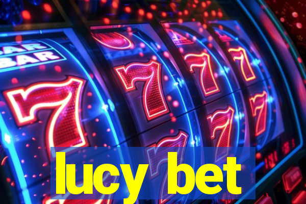 lucy bet